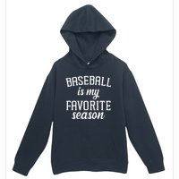 Baseball Is My Favorite Season Urban Pullover Hoodie