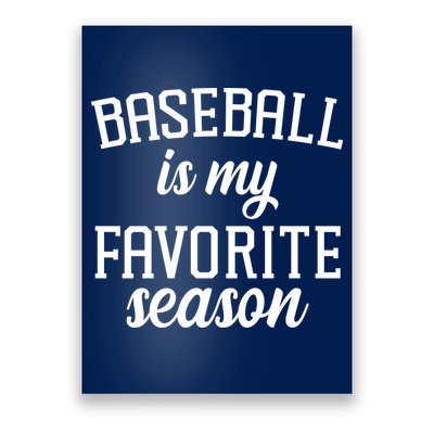 Baseball Is My Favorite Season Poster