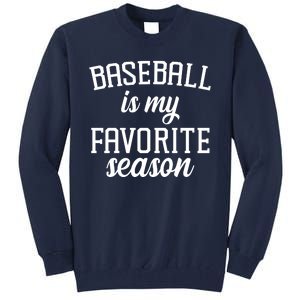 Baseball Is My Favorite Season Tall Sweatshirt