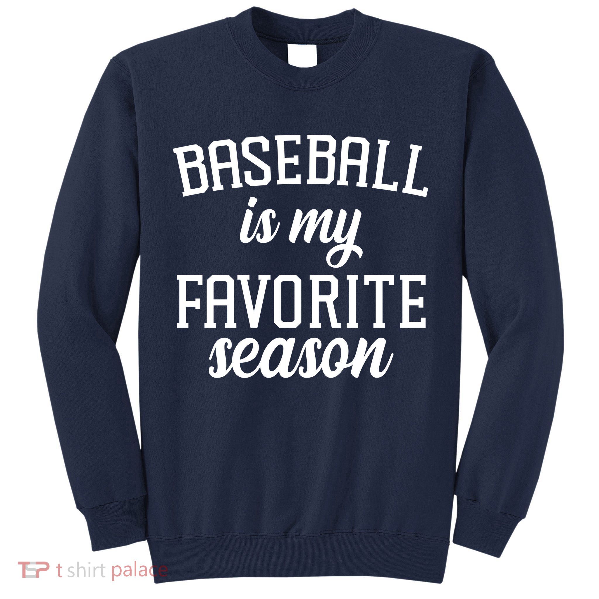 Baseball Is My Favorite Season Tall Sweatshirt