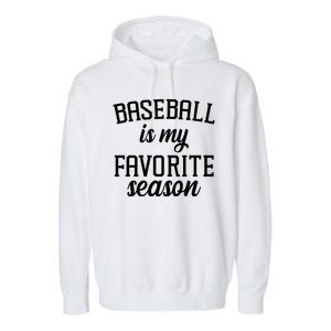 Baseball Is My Favorite Season Garment-Dyed Fleece Hoodie