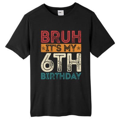 Bruh ItS My 6th Birthday 6th Year Old 6 Birthday Vintage Tall Fusion ChromaSoft Performance T-Shirt