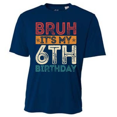 Bruh ItS My 6th Birthday 6th Year Old 6 Birthday Vintage Cooling Performance Crew T-Shirt