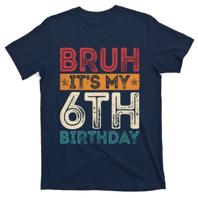 Bruh ItS My 6th Birthday 6th Year Old 6 Birthday Vintage T-Shirt