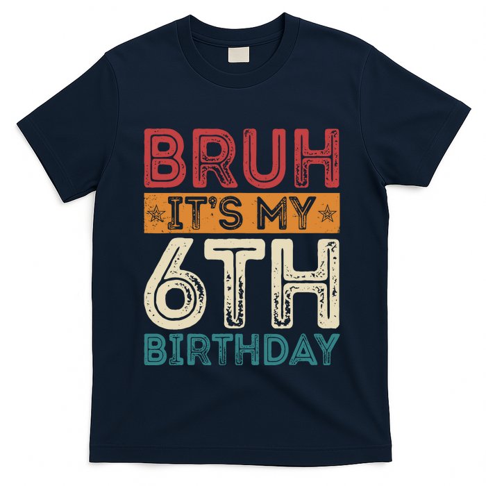 Bruh ItS My 6th Birthday 6th Year Old 6 Birthday Vintage T-Shirt