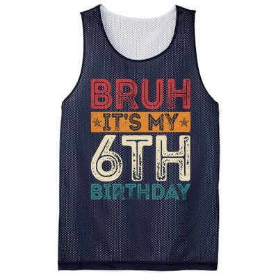 Bruh ItS My 6th Birthday 6th Year Old 6 Birthday Vintage Mesh Reversible Basketball Jersey Tank