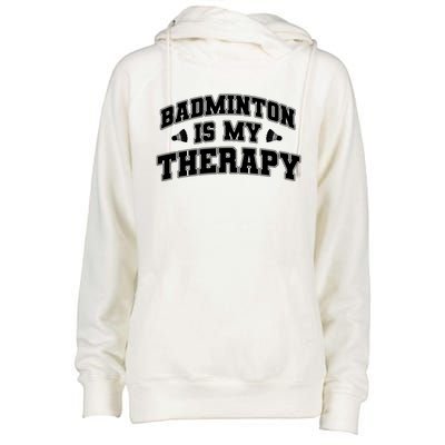 Badminton Is My Therapy Badminton Player Shuttlecock Sport Gift Womens Funnel Neck Pullover Hood