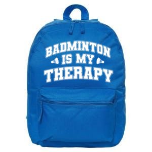 Badminton Is My Therapy Badminton Player Shuttlecock Sport Gift 16 in Basic Backpack