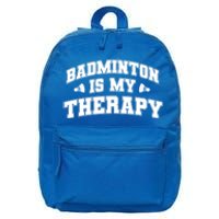 Badminton Is My Therapy Badminton Player Shuttlecock Sport Gift 16 in Basic Backpack