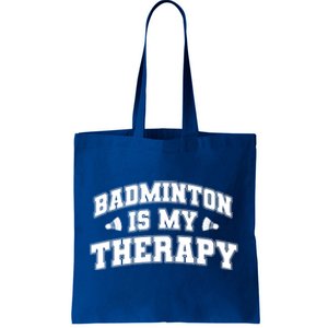 Badminton Is My Therapy Badminton Player Shuttlecock Sport Gift Tote Bag