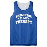 Badminton Is My Therapy Badminton Player Shuttlecock Sport Gift Mesh Reversible Basketball Jersey Tank