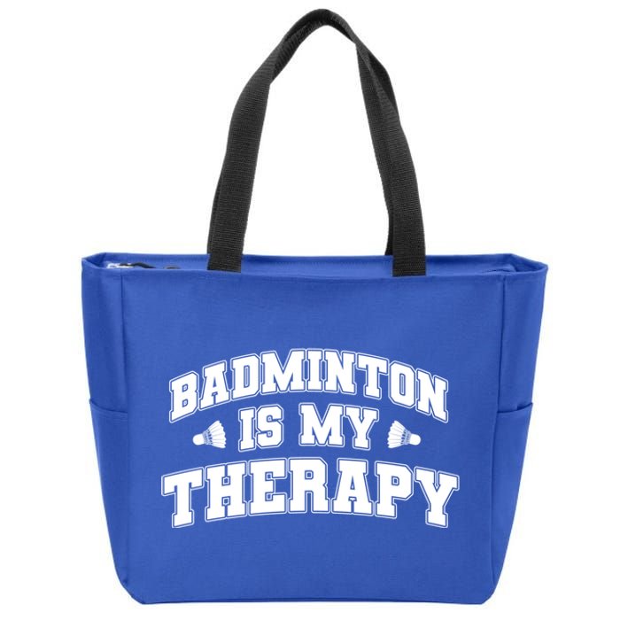 Badminton Is My Therapy Badminton Player Shuttlecock Sport Gift Zip Tote Bag