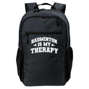 Badminton Is My Therapy Badminton Player Shuttlecock Sport Gift Daily Commute Backpack