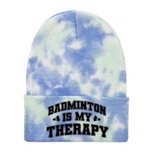 Badminton Is My Therapy Badminton Player Shuttlecock Sport Gift Tie Dye 12in Knit Beanie