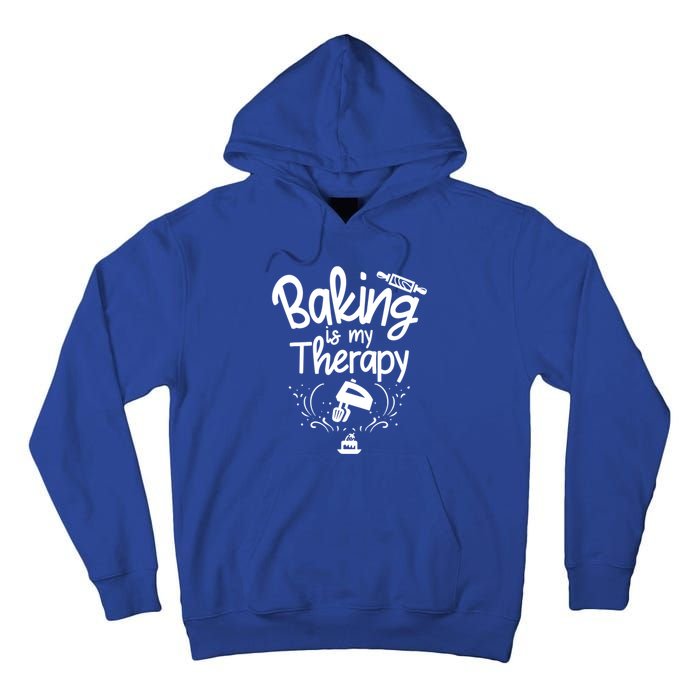 Baking Is My Therapy Great Gift I Funny Baking Great Gift Tall Hoodie