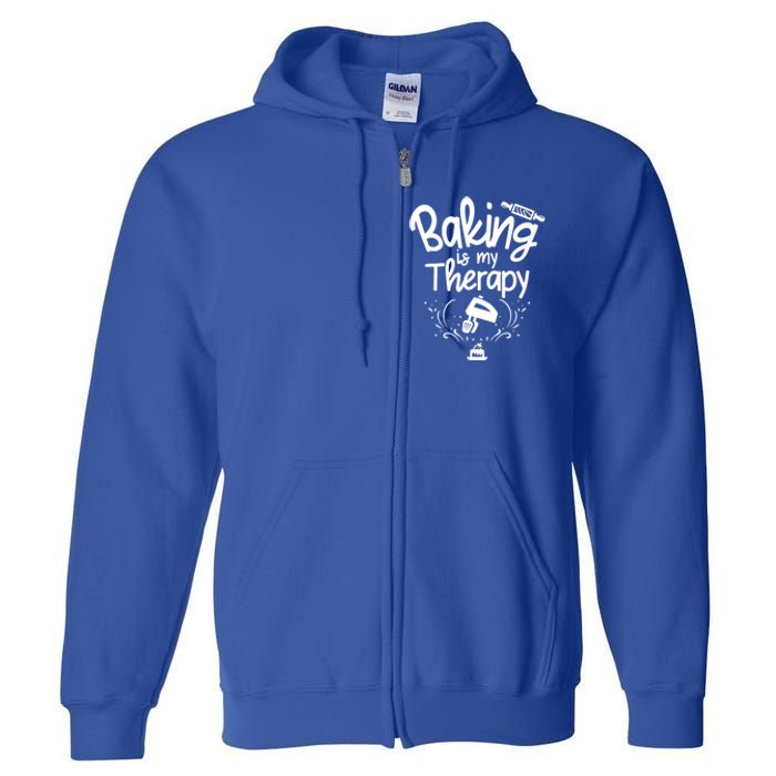 Baking Is My Therapy Great Gift I Funny Baking Great Gift Full Zip Hoodie