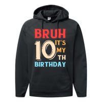 Bruh It's My 10th Birthday Performance Fleece Hoodie