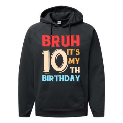 Bruh It's My 10th Birthday Performance Fleece Hoodie