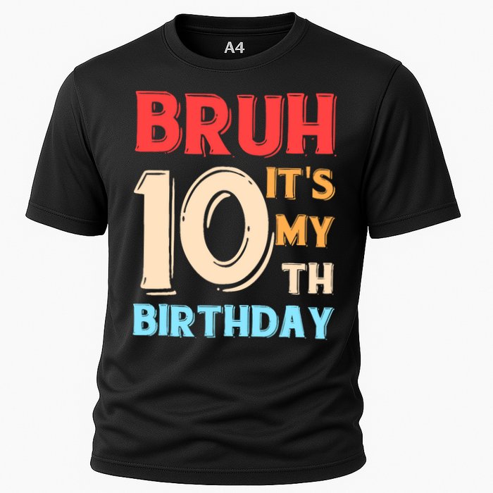 Bruh It's My 10th Birthday Cooling Performance Crew T-Shirt