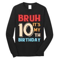 Bruh It's My 10th Birthday Long Sleeve Shirt