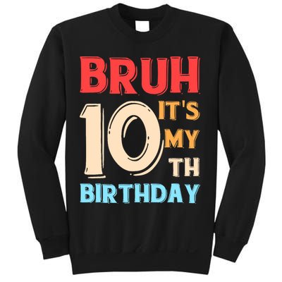 Bruh It's My 10th Birthday Sweatshirt