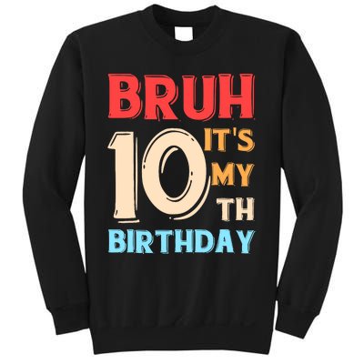 Bruh It's My 10th Birthday Sweatshirt