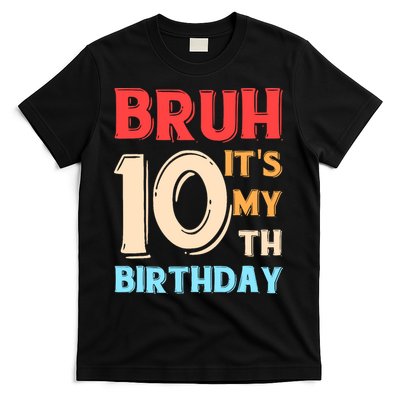 Bruh It's My 10th Birthday T-Shirt
