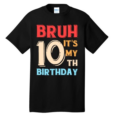 Bruh It's My 10th Birthday Tall T-Shirt