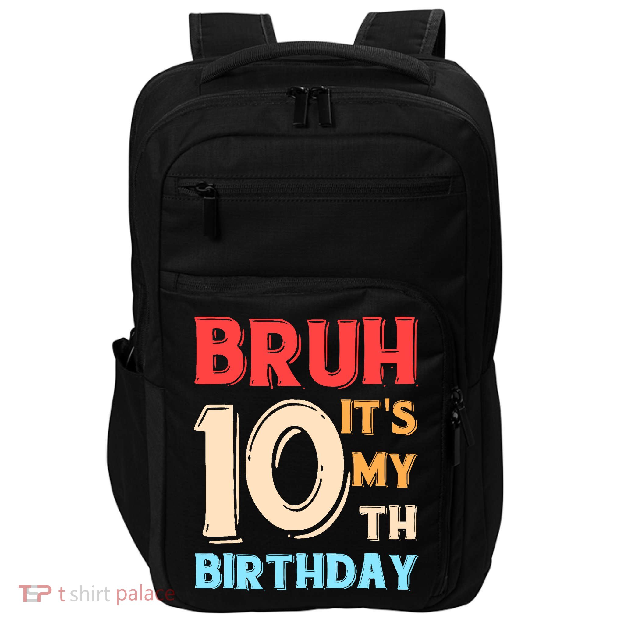 Bruh It's My 10th Birthday Impact Tech Backpack