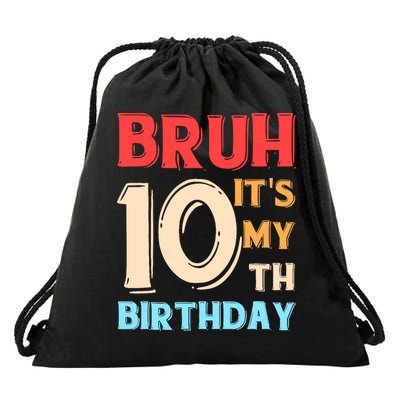Bruh It's My 10th Birthday Drawstring Bag