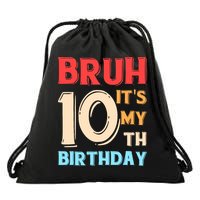 Bruh It's My 10th Birthday Drawstring Bag