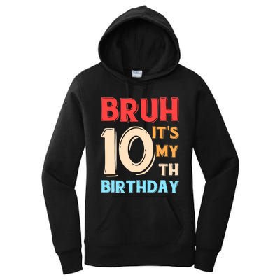 Bruh It's My 10th Birthday Women's Pullover Hoodie