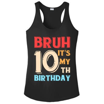 Bruh It's My 10th Birthday Ladies PosiCharge Competitor Racerback Tank