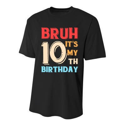 Bruh It's My 10th Birthday Youth Performance Sprint T-Shirt