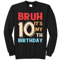 Bruh It's My 10th Birthday Tall Sweatshirt