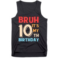 Bruh It's My 10th Birthday Tank Top