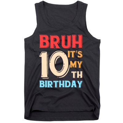 Bruh It's My 10th Birthday Tank Top