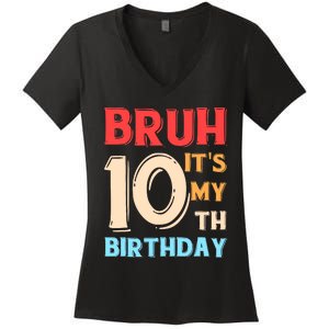 Bruh It's My 10th Birthday Women's V-Neck T-Shirt