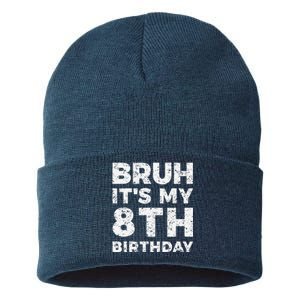 Bruh ItS My 8th Birthday 8 Year Old Birthday Sustainable Knit Beanie