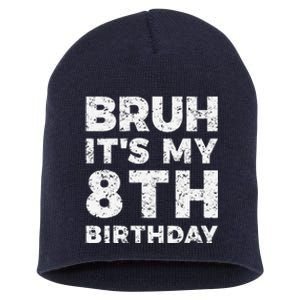 Bruh ItS My 8th Birthday 8 Year Old Birthday Short Acrylic Beanie