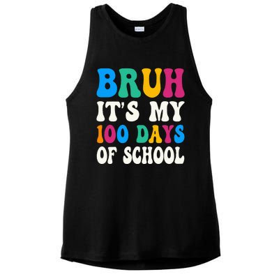 Bruh Its My 100 Days Of School 100th Day Of School Ladies PosiCharge Tri-Blend Wicking Tank