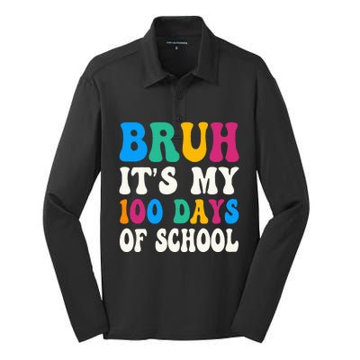 Bruh Its My 100 Days Of School 100th Day Of School Silk Touch Performance Long Sleeve Polo