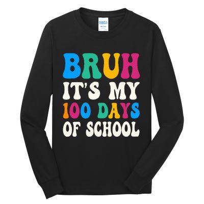 Bruh Its My 100 Days Of School 100th Day Of School Tall Long Sleeve T-Shirt