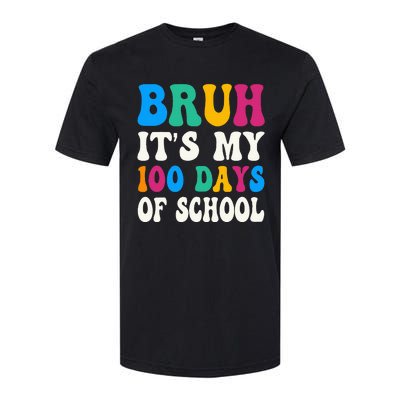 Bruh Its My 100 Days Of School 100th Day Of School Softstyle® CVC T-Shirt