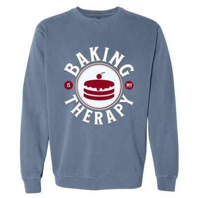 Baking Is My Therapy A Funny Baker Gift Garment-Dyed Sweatshirt