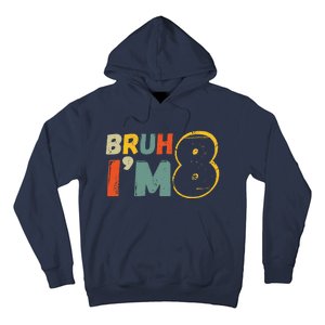 Bruh ItS My 8th Birthday IM 8 Year Old Birthday Gift Hoodie