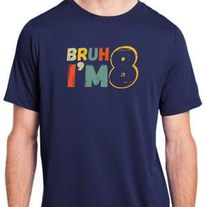 Bruh ItS My 8th Birthday IM 8 Year Old Birthday Gift Adult ChromaSoft Performance T-Shirt