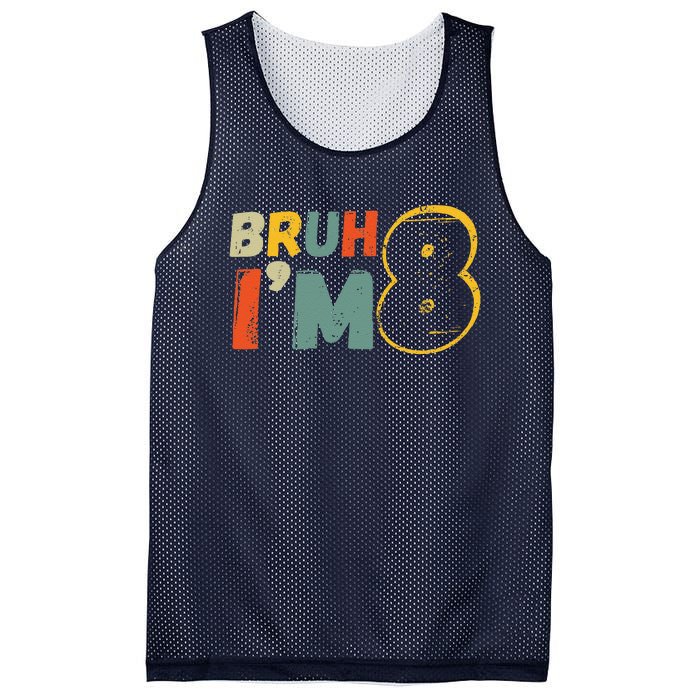 Bruh ItS My 8th Birthday IM 8 Year Old Birthday Gift Mesh Reversible Basketball Jersey Tank