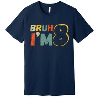 Bruh ItS My 8th Birthday IM 8 Year Old Birthday Gift Premium T-Shirt