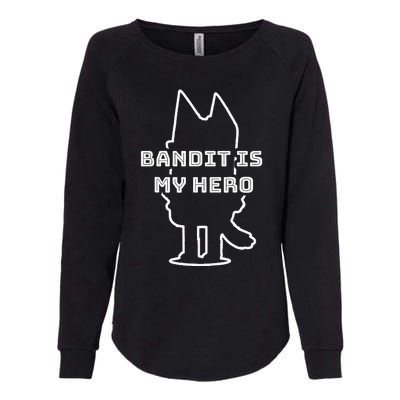 Bandit Is My Hero Funny Show Dad Dog Gift Womens California Wash Sweatshirt